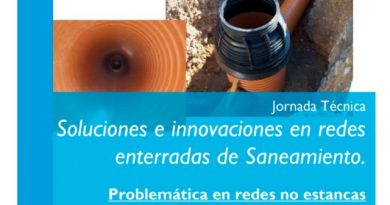Jornada Técnica: Soluciones e innovaciones en redes enterradas de Saneamiento Jornada Técnica: Soluciones e innovaciones en redes enterradas de Saneamiento
