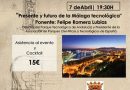 LOS JUEVES DEL COLEGIO DE INGENIEROS CIVILES DE ANDALUCÍA ORIENTAL «Presente y futuro de la Málaga tecnológica» . 7 de Abril 19:30H